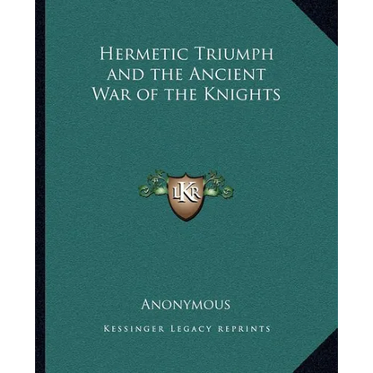 Hermetic Triumph and the Ancient War of the Knights - Paperback