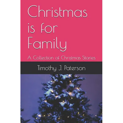 Christmas is for Family: A Collection of Christmas Stories - Paperback