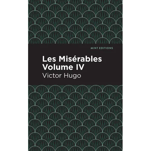 Les Miserables Volume IV - Hardcover