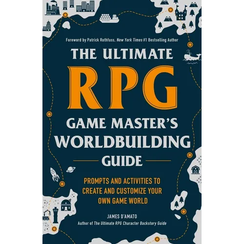 The Ultimate RPG Game Master's Worldbuilding Guide: Prompts and Activities to Create and Customize Your Own Game World - Paperback