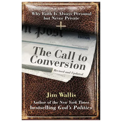 The Call to Conversion: Why Faith Is Always Personal But Never Private - Paperback