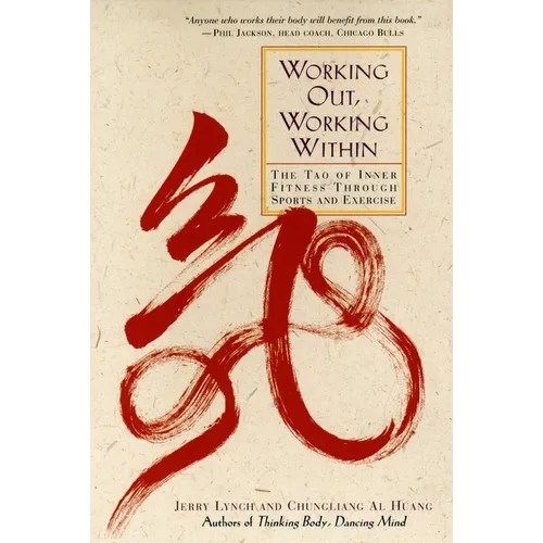 Working Out, Working Within: The Tao of Inner Fitness Through Sports and Exercise - Paperback