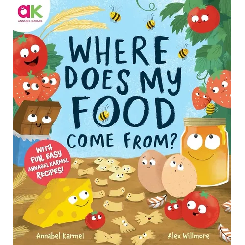 Where Does My Food Come From?: The Story of How Your Favourite Food Is Made - Hardcover