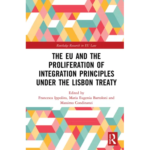 The EU and the Proliferation of Integration Principles under the Lisbon Treaty - Paperback