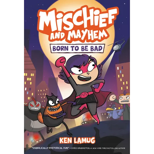 Mischief and Mayhem #1: Born to Be Bad: A Graphic Novel - Hardcover