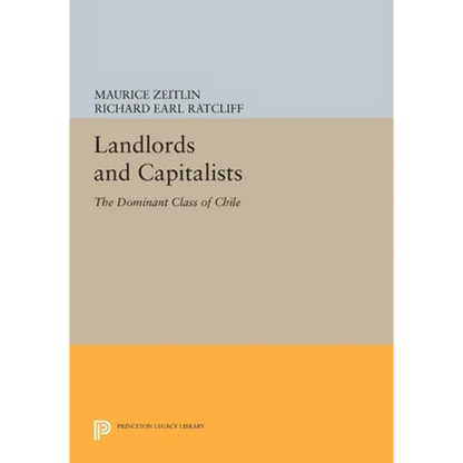 Landlords and Capitalists: The Dominant Class of Chile - Paperback