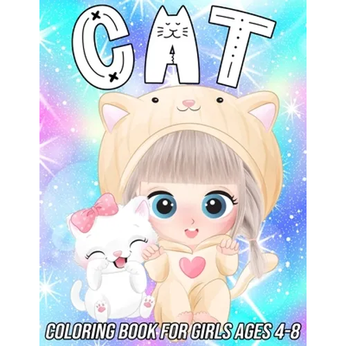Cat Coloring Book for Girls Ages 4-8: Fun, Cute and Unique Coloring Pages for Kids with Beautiful Kitten Designs - Paperback