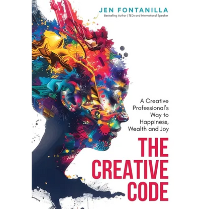 The Creative Code: A Creative Professional's Way to Happiness, Wealth and Joy - Hardcover