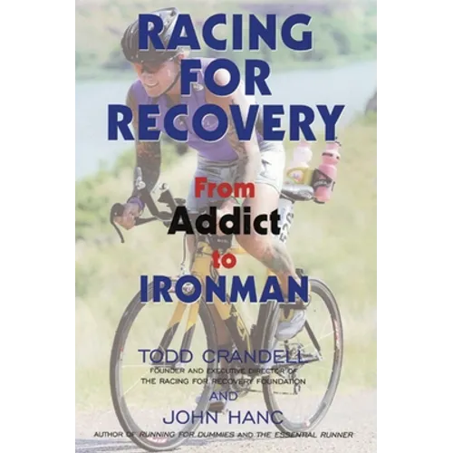 Racing for Recovery: From Addict to Ironman - Paperback