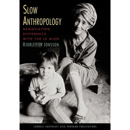 Slow Anthropology: Negotiating Difference with the Iu Mien - Paperback