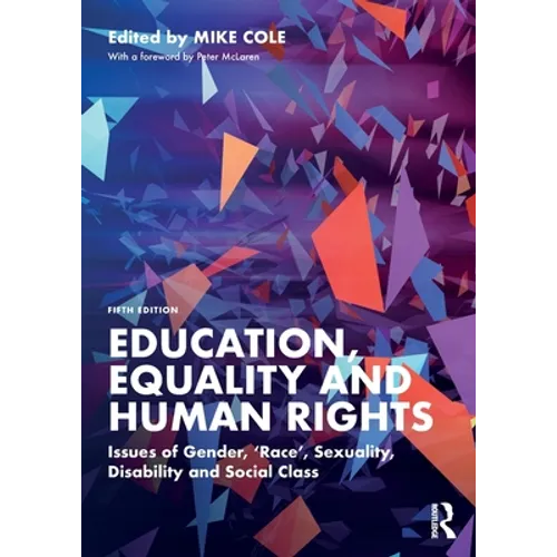 Education, Equality and Human Rights: Issues of Gender, 'Race', Sexuality, Disability and Social Class - Paperback