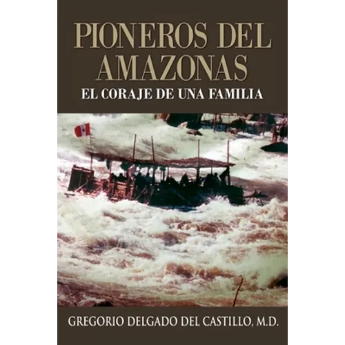 Pioneros Del Amazons, EL CORAJE DE UNA FAMILIA - Paperback