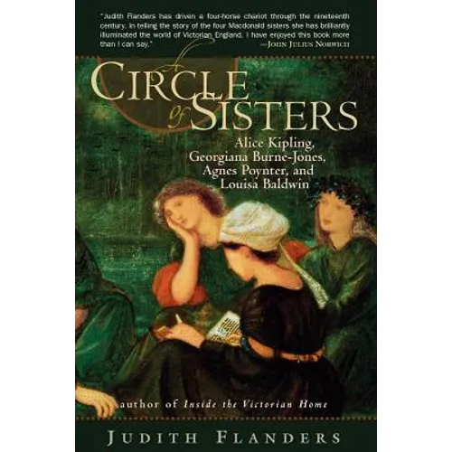 A Circle of Sisters: Alice Kipling, Georgiana Burne-Jones, Agnes Poynter, and Louisa Baldwin - Paperback