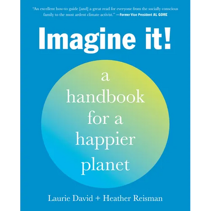 Imagine It!: A Handbook for a Happier Planet - Paperback