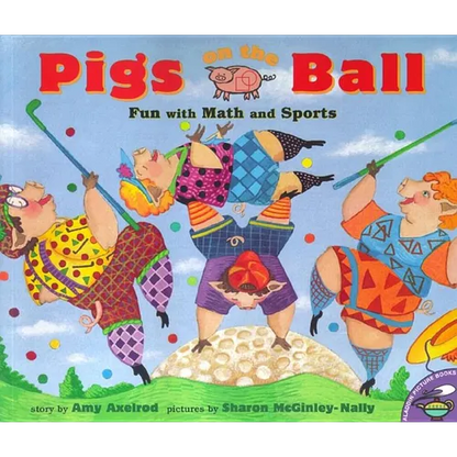 Pigs on the Ball: Fun with Math and Sports - Paperback