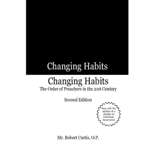 Changing Habits: The Order of Preachers in the 21st Century, Second Edition - Paperback