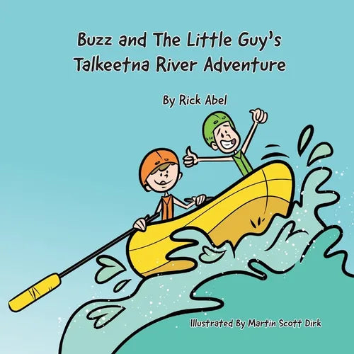 Buzz and The Little Guy's Talkeetna River Adventure - Paperback