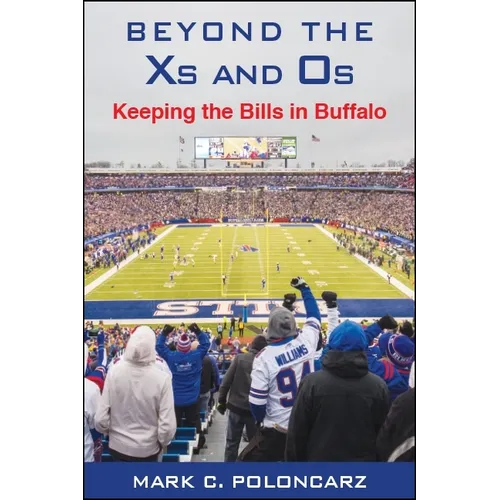 Beyond the Xs and Os: Keeping the Bills in Buffalo - Paperback