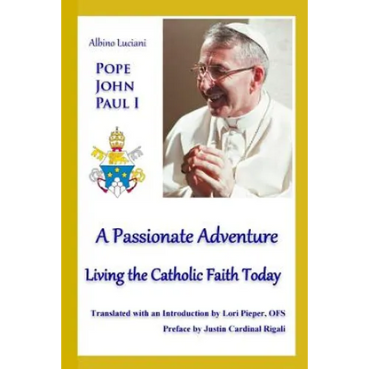 A Passionate Adventure: : Living the Catholic Faith Today - Paperback