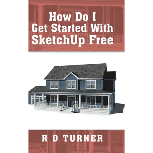 How Do I Get Started with Sketchup Free - Hardcover