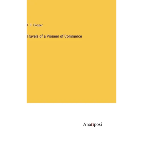 Travels of a Pioneer of Commerce - Hardcover