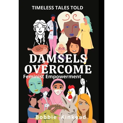 Damsels Overcome: Feminist Empowerment - Hardcover