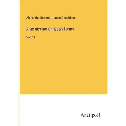 Ante-nicente Christian library: Vol. 19 - Paperback
