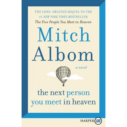 The Next Person You Meet in Heaven: The Sequel to the Five People You Meet in Heaven - Paperback