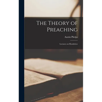 The Theory of Preaching: Lectures on Homiletics - Hardcover