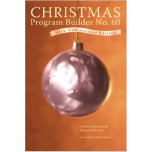 Christmas Program Builder No. 60: Creative Resources for Program Directors - Paperback