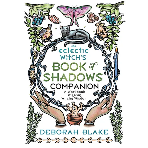 The Eclectic Witch's Book of Shadows Companion: A Workbook for Your Witchy Wisdom - Paperback