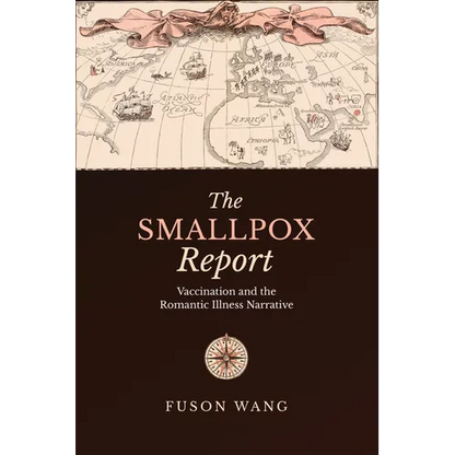The Smallpox Report: Vaccination and the Romantic Illness Narrative - Hardcover