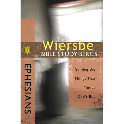 Ephesians: Gaining the Things That Money Can't Buy - Paperback