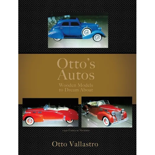 Otto's Autos: Wooden Models to Dream About - Hardcover