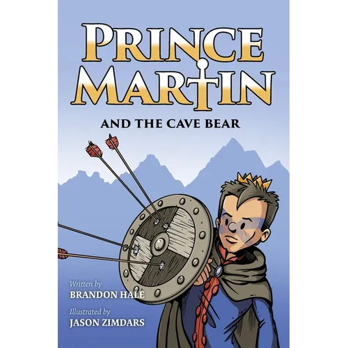 Prince Martin and the Cave Bear: Two Kids, Colossal Courage, and a Classic Quest (Grayscale Art Edition) - Paperback