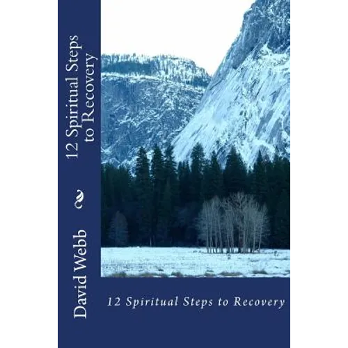 12 Spiritual Steps to Recovery - Paperback