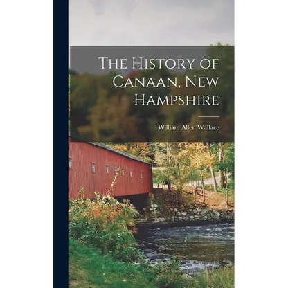 The History of Canaan, New Hampshire - Hardcover
