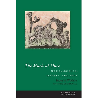 The Much-At-Once: Music, Science, Ecstasy, the Body - Paperback