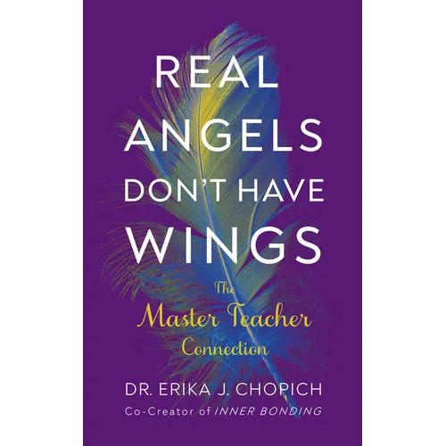 Real Angels Don't Have Wings: The Master Teacher Connection - Paperback