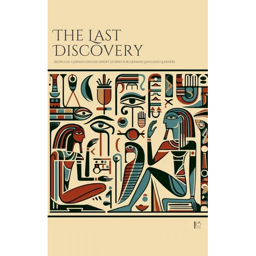 The Last Discovery: Bilingual German-English Short Stories for German Language Learners - Paperback