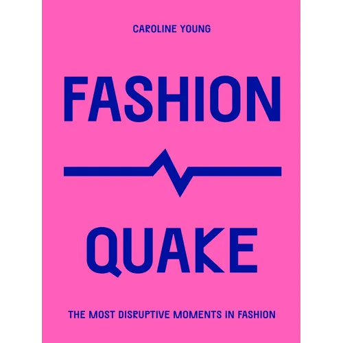 Fashionquake: The Most Disruptive Moments in Fashion - Paperback