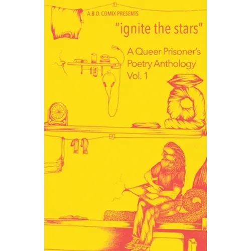 "ignite the stars": A Queer Prisoner's Poetry Anthology - Paperback
