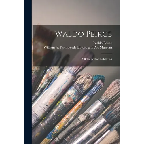 Waldo Peirce: a Retrospective Exhibition - Paperback