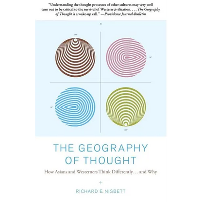 The Geography of Thought: How Asians and Westerners Think Differently...and Why - Paperback