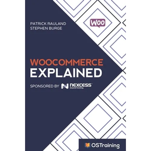 WooCommerce Explained: Your Step-by-Step Guide to WooCommerce - Paperback