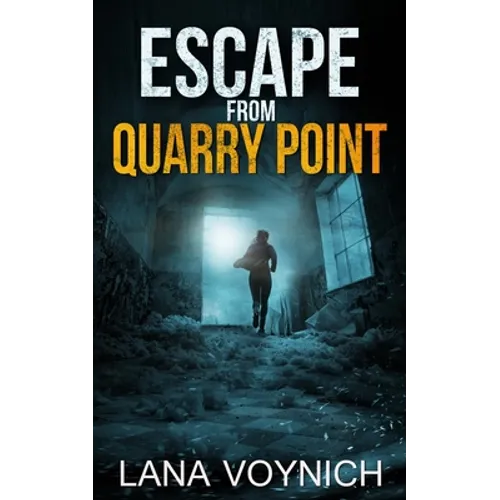 Escape from Quarry Point: A Psychological Thriller Set in a Haunted Asylum - Paperback