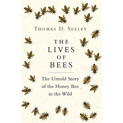 The Lives of Bees: The Untold Story of the Honey Bee in the Wild - Hardcover