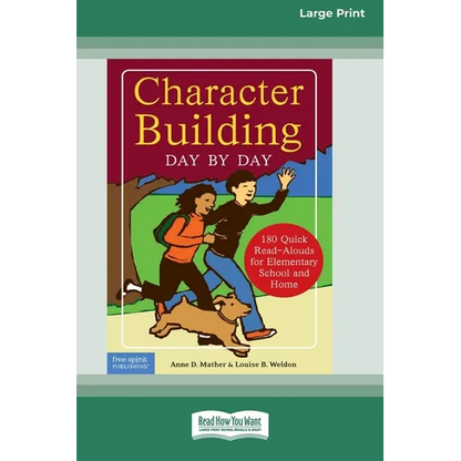 Character Building Day by Day: : 180 Quick Read-Alouds for Elementary School and Home [Standard Large Print 16 Pt Edition] - Paperback