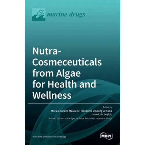 Nutra-Cosmeceuticals from Algae for Health andWellness - Hardcover