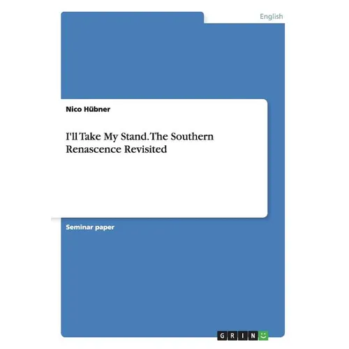 I'll Take My Stand. The Southern Renascence Revisited - Paperback